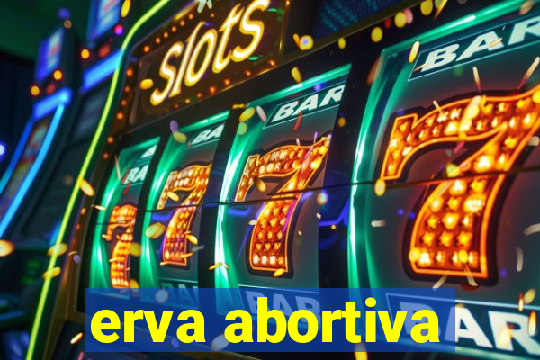 erva abortiva